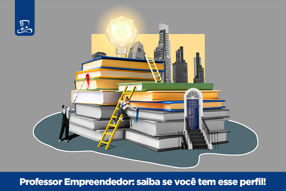 Professor Empreendedor: saiba se você tem esse perfil!