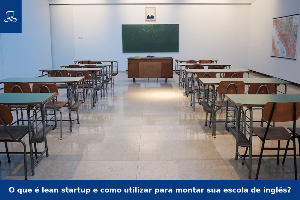 O que é lean startup e como utilizar para montar sua escola de inglês?
