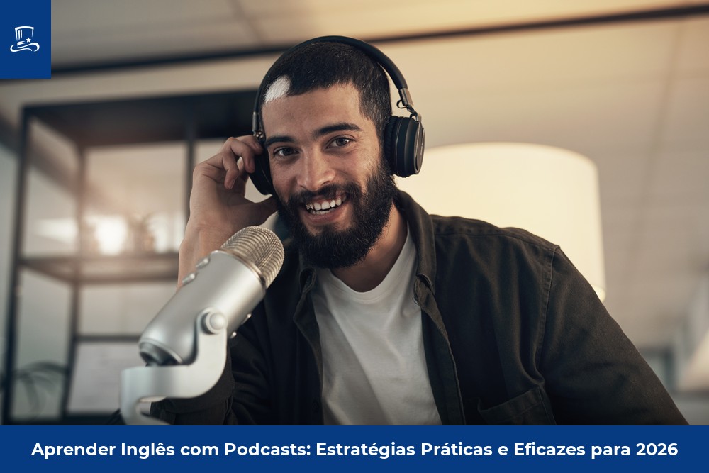 Aprender Inglês com Podcasts: Estratégias Práticas e Eficazes para 2026