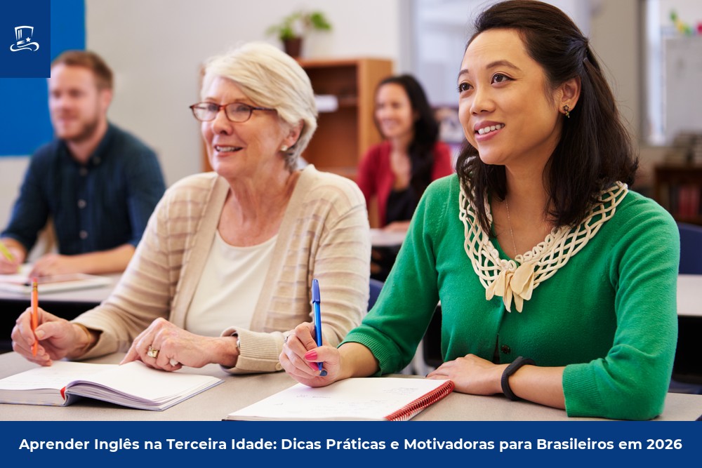 Aprender Inglês na Terceira Idade: Dicas Práticas e Motivadoras para Brasileiros em 2026